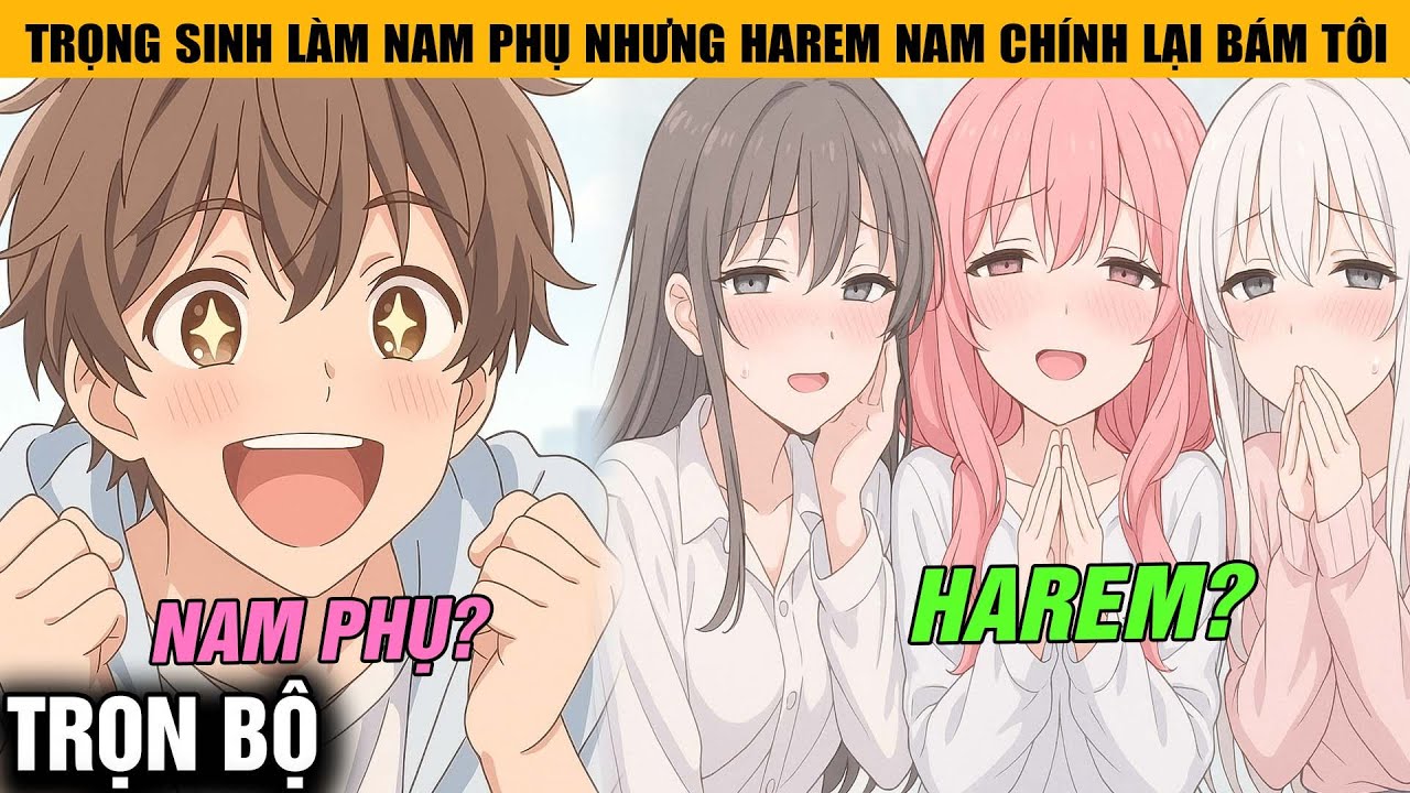 TRỌN BỘ | Trọng Sinh Làm Nam Phụ Xấu Số, Tôi Nghe Được Tiếng Lòng Dàn HAREM Và Lật Đổ Nam Chính.