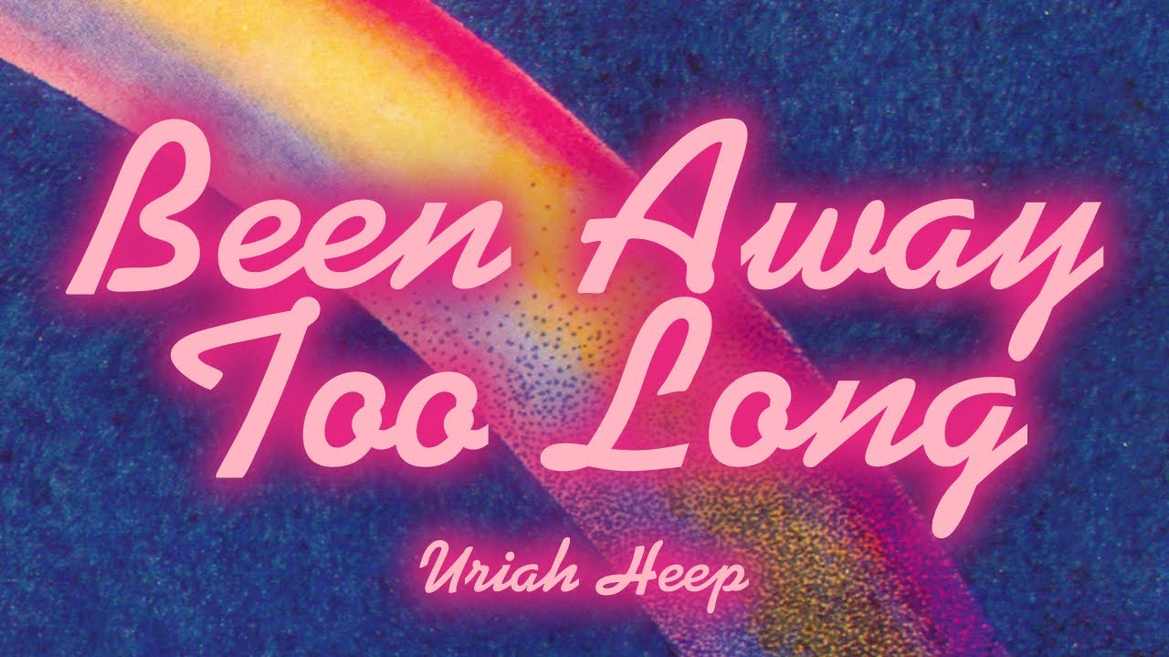 Uriah Heep - Been Away Too Long (Official Audio)