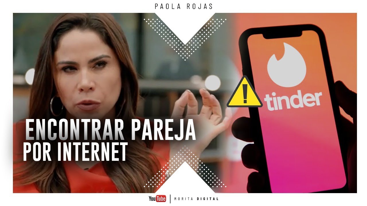 ¿Es PELIGROSO usar TINDER? | Paola Rojas