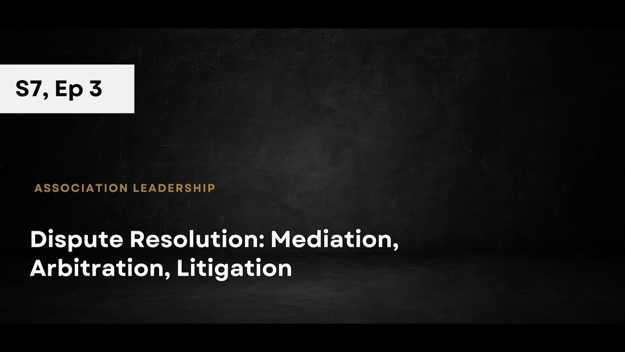 ASL S7, E3: Dispute Resolution | Mediation, Arbitration, Litigation