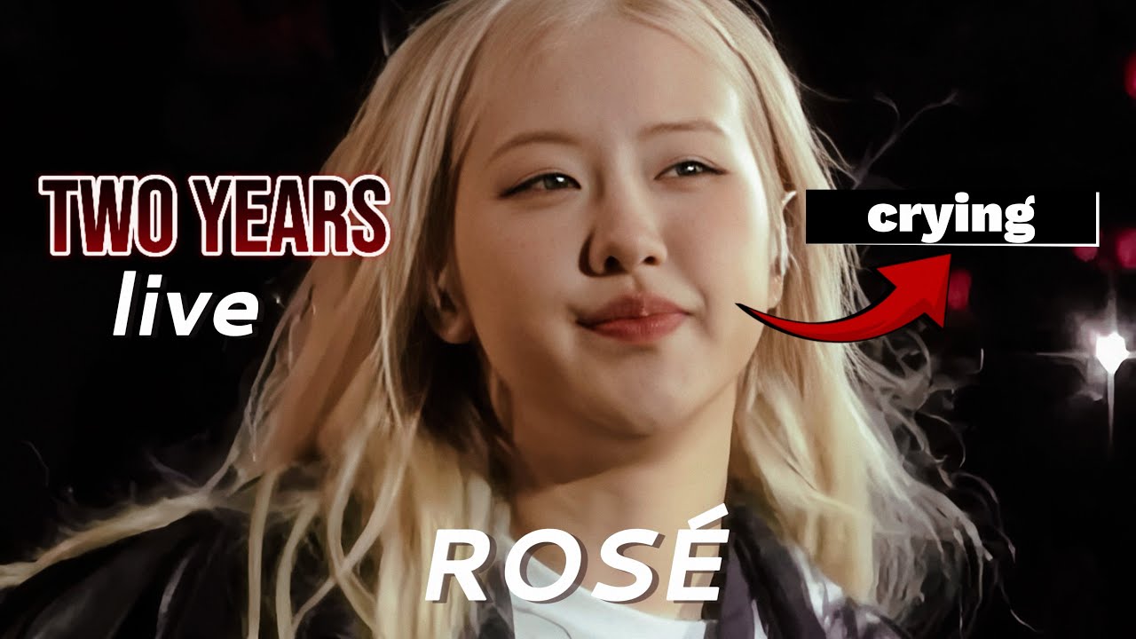 ROSÉ - ‘two years’ Live (ENG Lyrics) | Rosé Is Holding Back Tears!🥲| DEADLINE PARIS #로제 