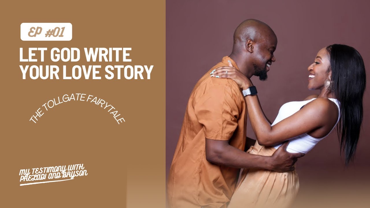 The tollgate fairytale// Let God write your love story EP1