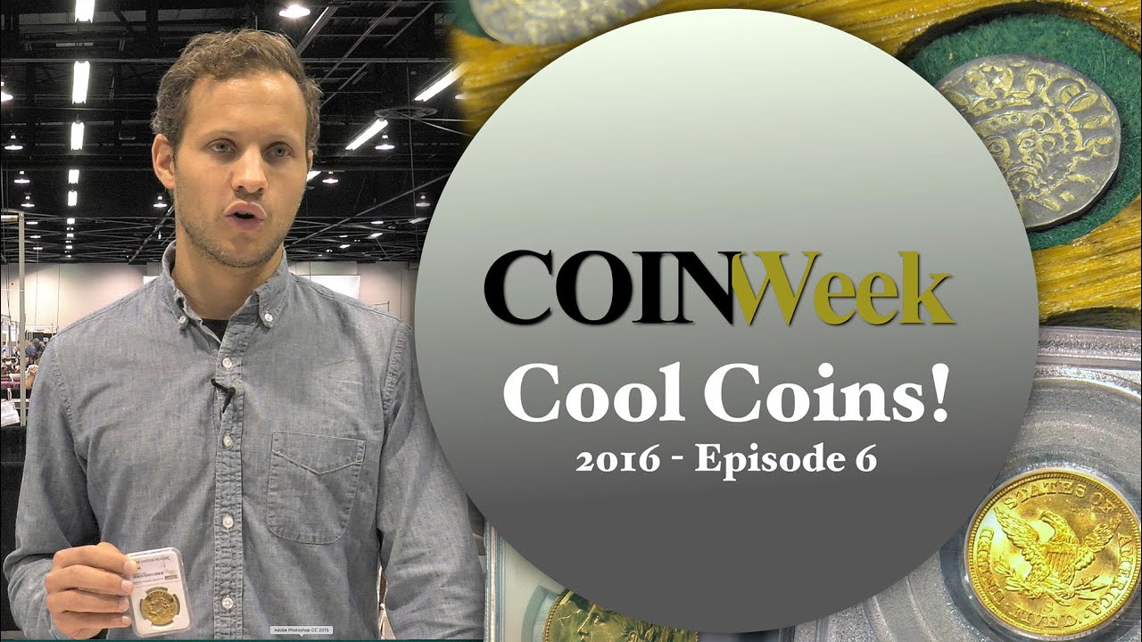 CoinWeek: Cool Coins! 2016 Episode 6 - 4K