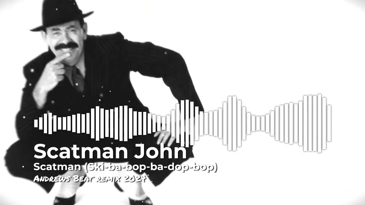 Scatman John - Scatman (Ski Ba Bop Ba Dop Bop) (Andrews Beat remix'24). A remix of the 1994 song.