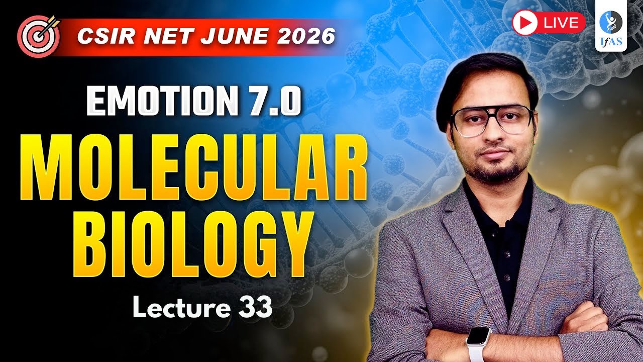 Molecular Biology | CSIR NET June 2026 | Lec 33 | IFAS