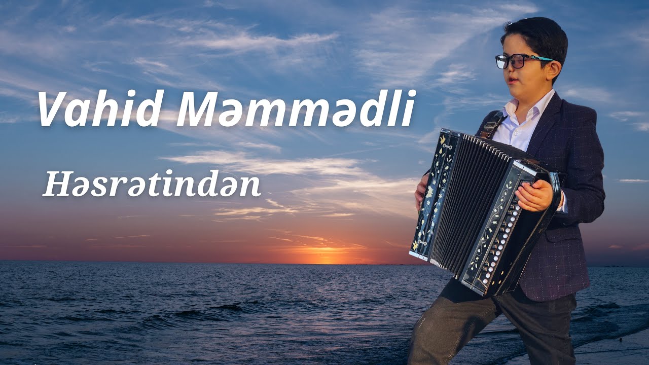 Məmmədli Vahid “Həsrətindən”