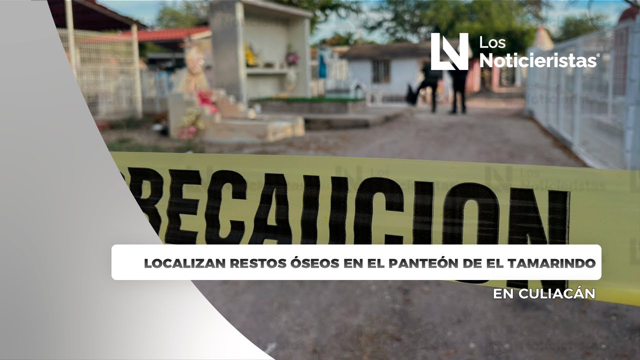 Localizan restos óseos en el panteón de El Tamarindo en Culiacán