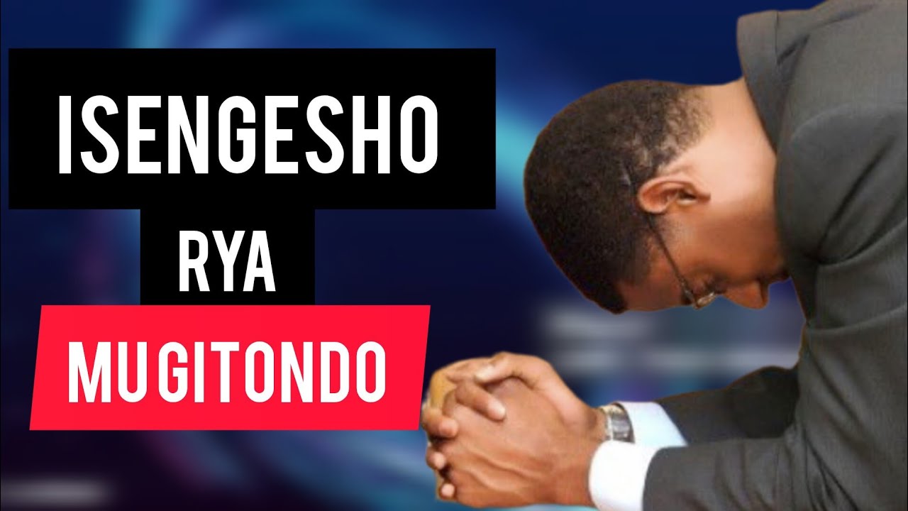 ISENGESHO rya MUGITONDO - Isengesho ryuzuye