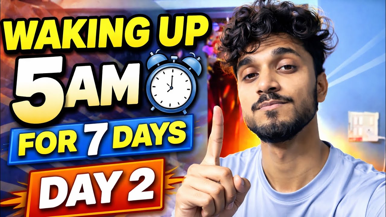 Day 2 - waking up At 5 Am | 7 Days