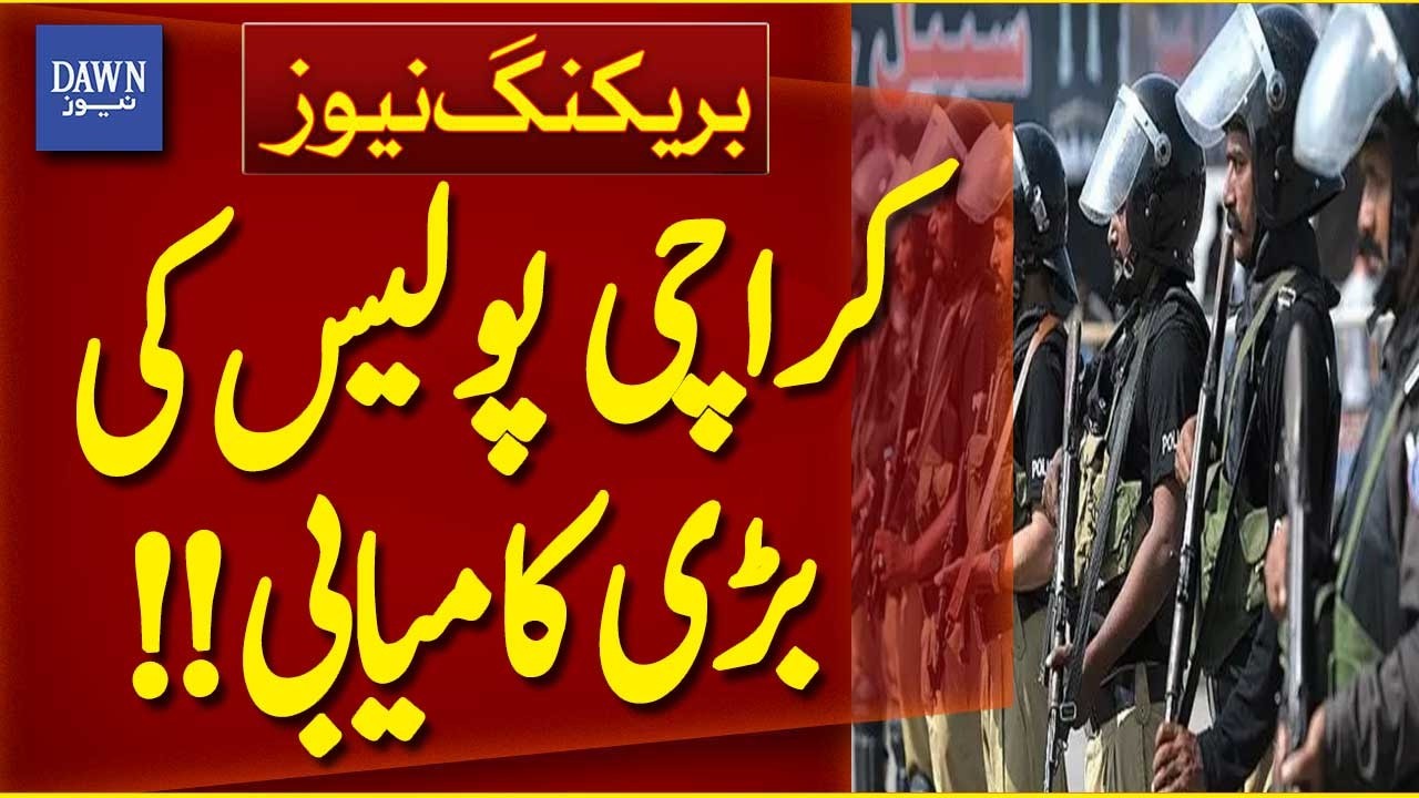 Karachi Police Achieve Major Success | Breaking News | Dawn News
