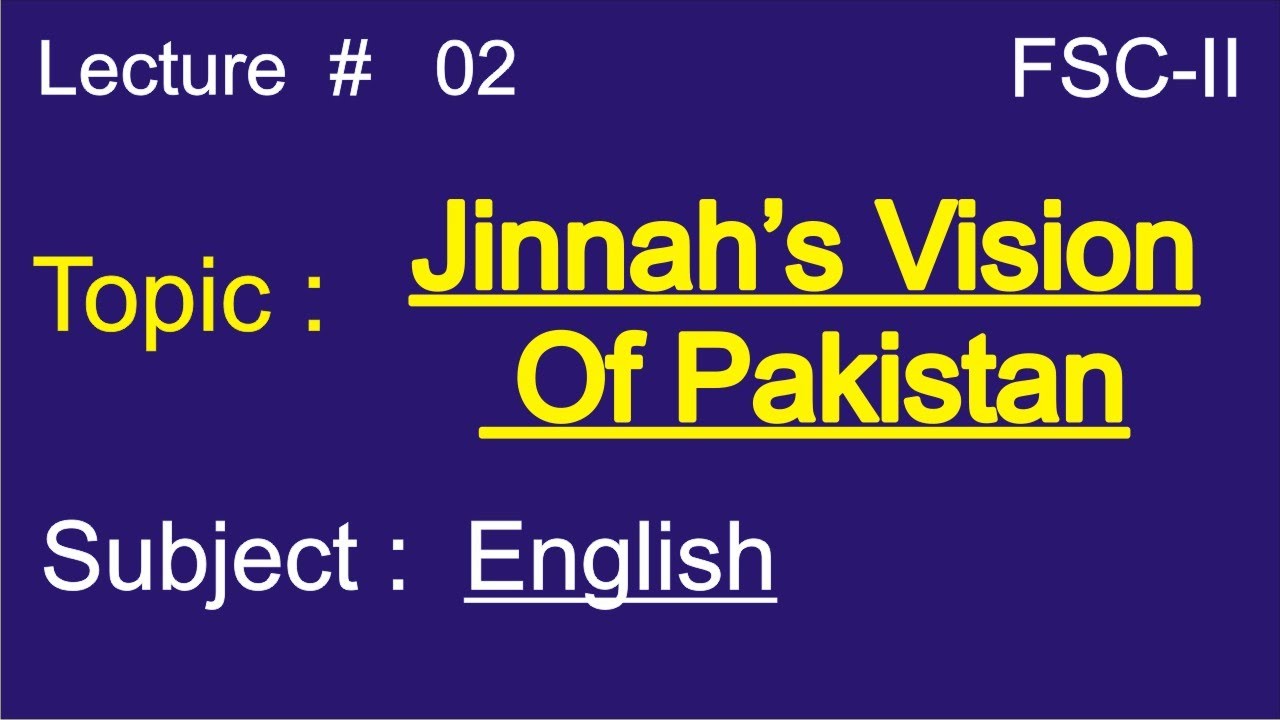 02 Jinnah's Vision Of Pakistan (English)