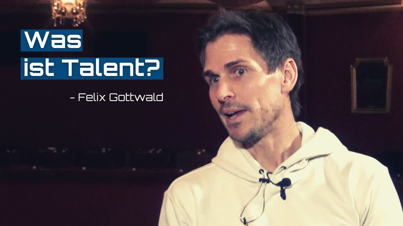 Was ist Talent? (Felix Gottwald)