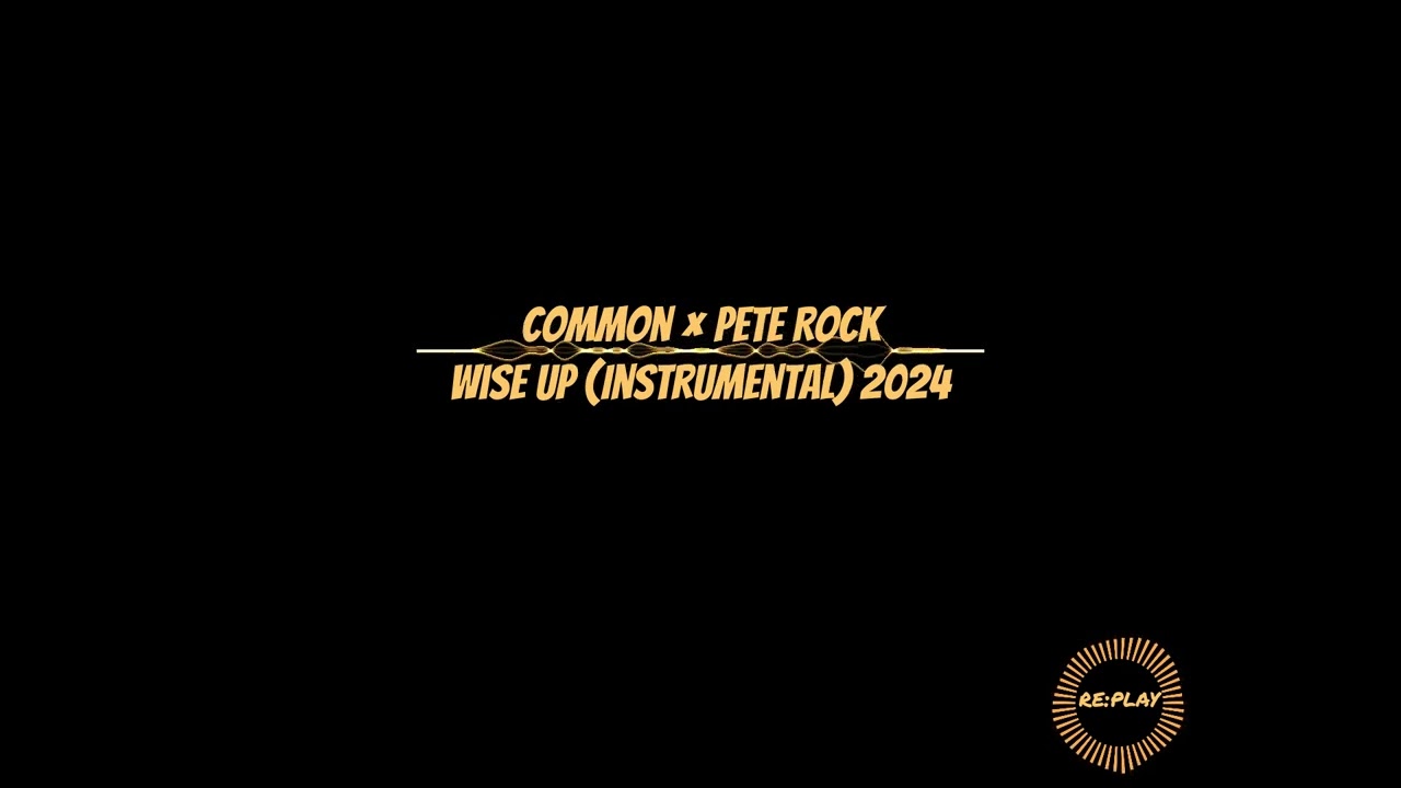 Common × Pete Rock | Wise Up (Instrumental) 2024