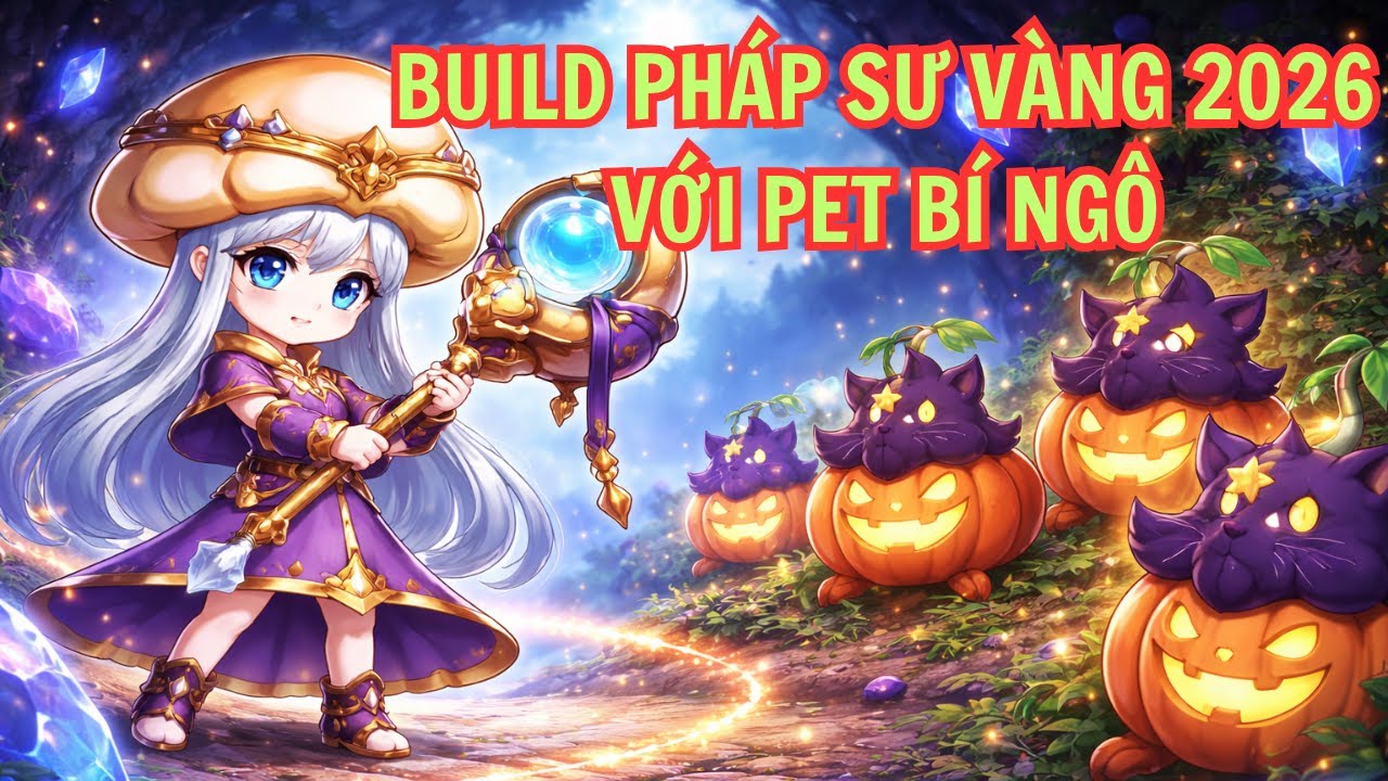 Nấm Lùn Tiến Lên | Build "Pháp Sư Vàng + Pet Bí Ngô" Đối Đầu Các Hệ Khác