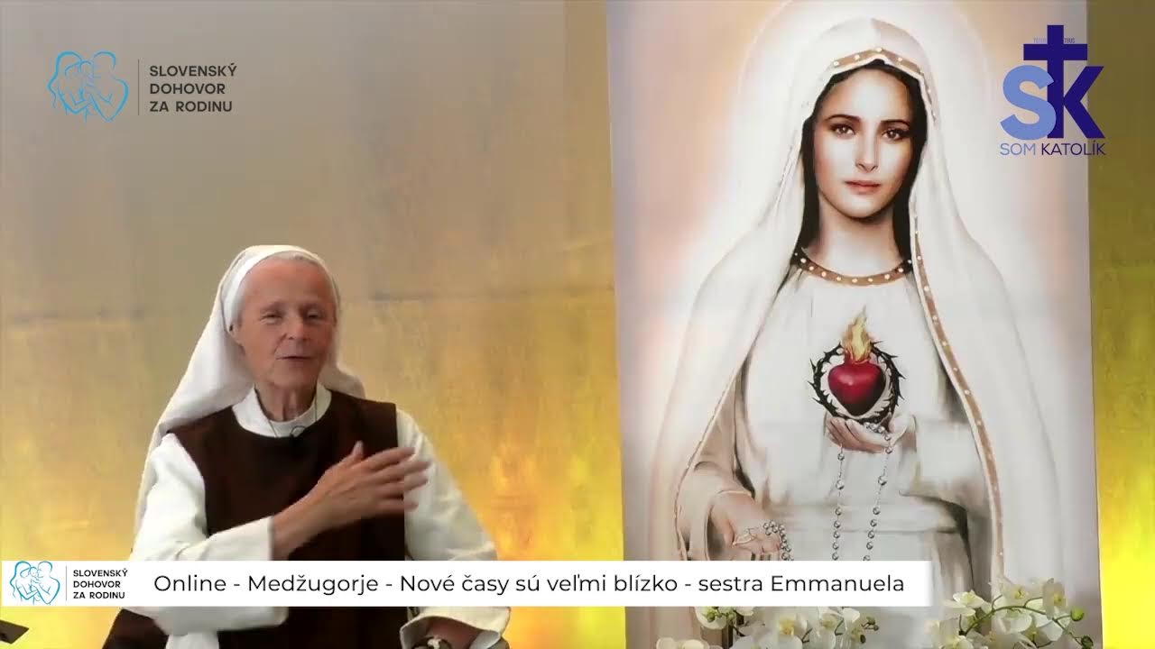 Online - Medžugorje - Nové časy sú veľmi blízko - sestra Emmanuela