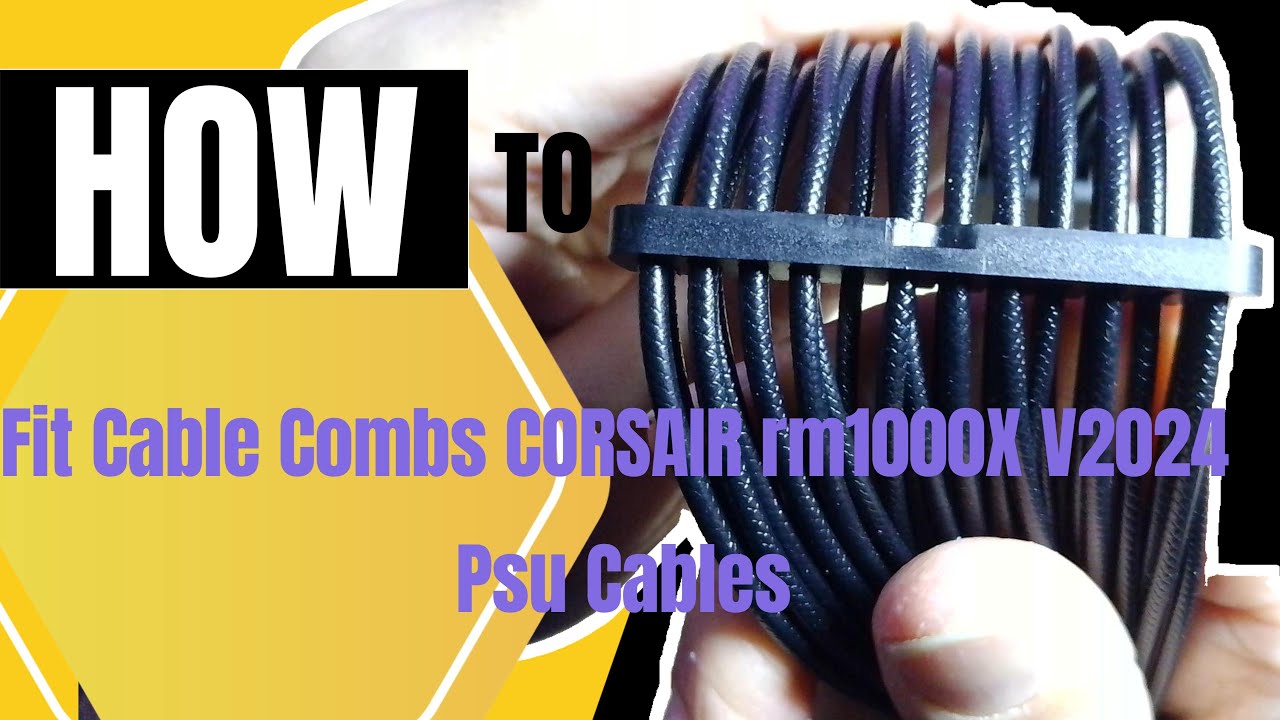 How to fit PSU Combs on - Corsair RM1000x v2024 Psu Cables