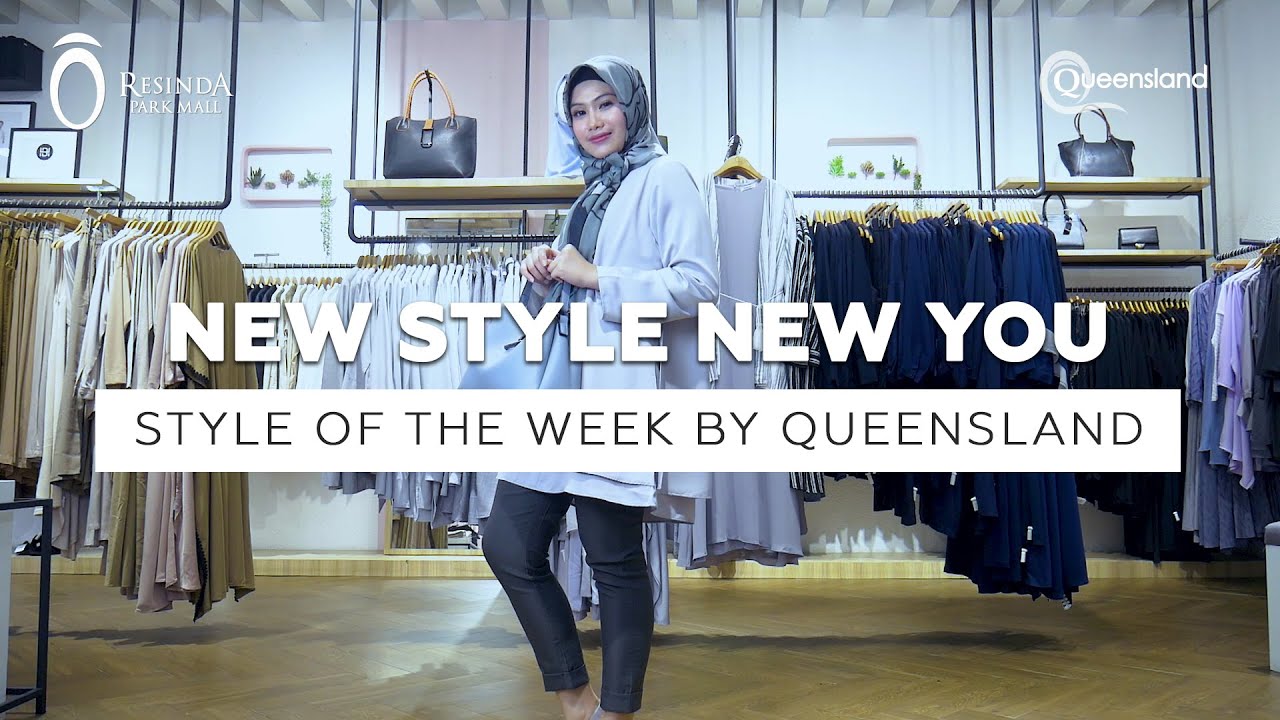 NEW STYLE NEW YOU - Style of the week by Queensland - Resinda Park Mall Karawang