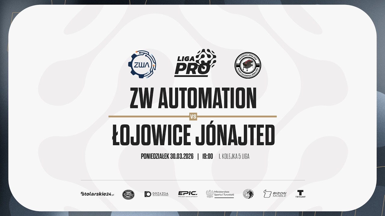 ZW AUTOMATION - ŁOJOWICE J&Oacute;NAJTED | PRO LIGA, Sezon Wiosna 2026 - 30.03.2026