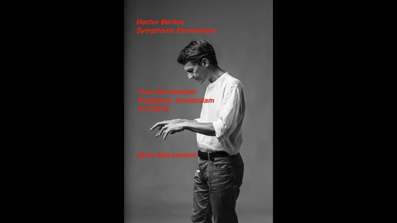 Berlioz: Symphonie Fantastique 3, Yves Rechsteiner