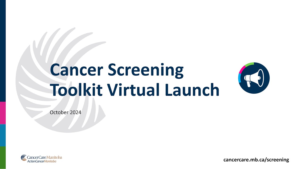 CancerCare Manitoba Cancer Screening Toolkit Virtual Launch