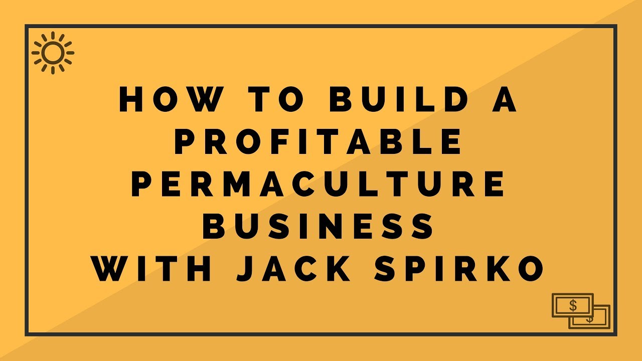 Building a Profitable Permaculture Business
