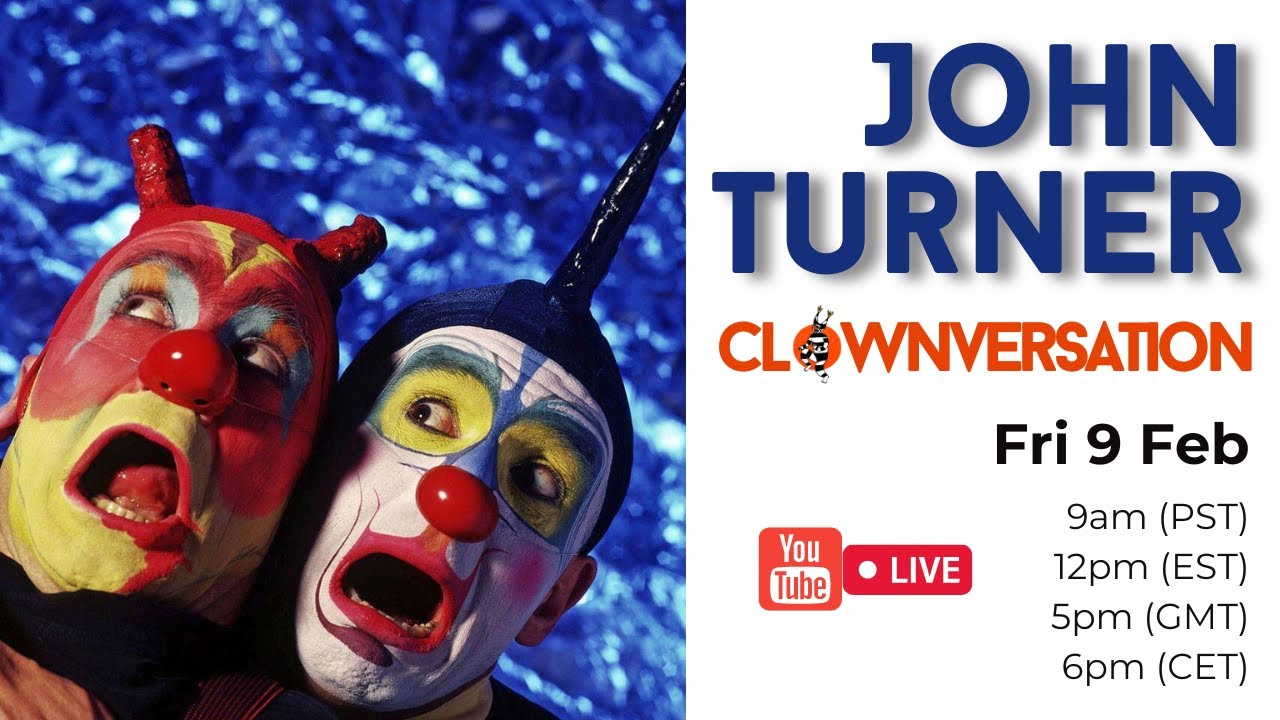 Clownversation with JOHN TURNER
