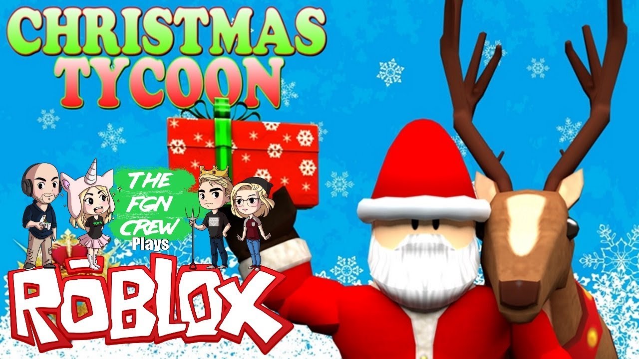 The FGN Crew Plays: ROBLOX - Christmas Tycoon