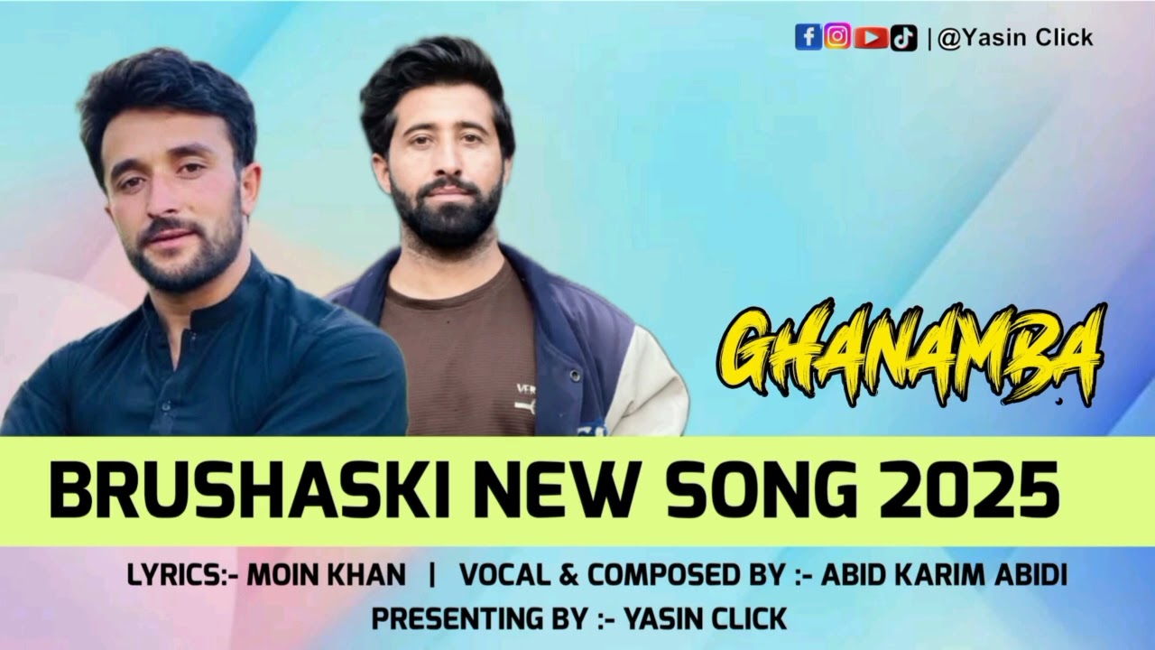 Brushaski New Song |Ghanmba| By |Abid Karim Abidi & Moin Khan| Yasin Click Presenting