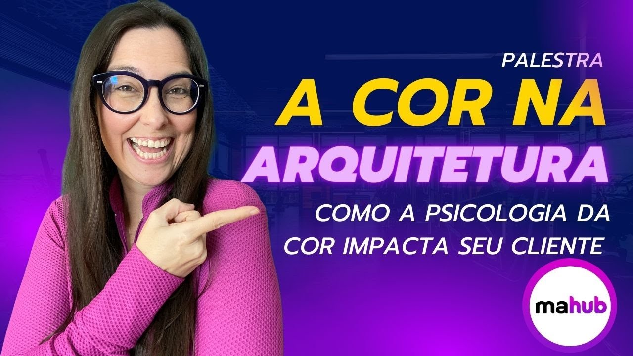 Palestra: Cor na Arquitetura: A psicologia da cor impacta seu cliente| Assista antes que saia do ar!