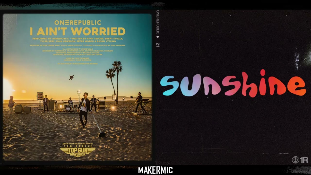 I Ain't Worried in the Sunshine - OneRepublic (Mashup)