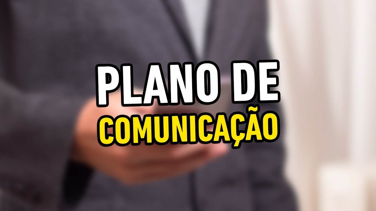 Plano de comunicação: Passo a passo
