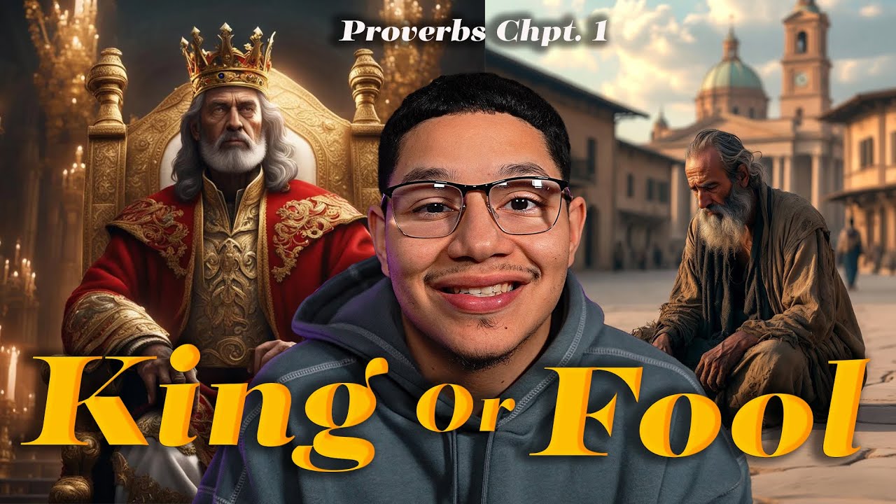 Are You A King/Queen or A Fool?! Proverbs Chapter 1 