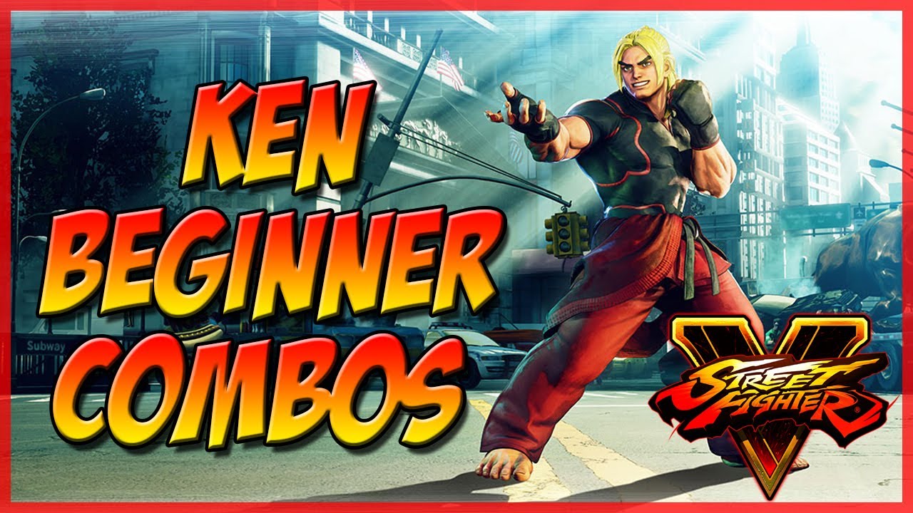 SFV: Ken Tips - Beginner Combos