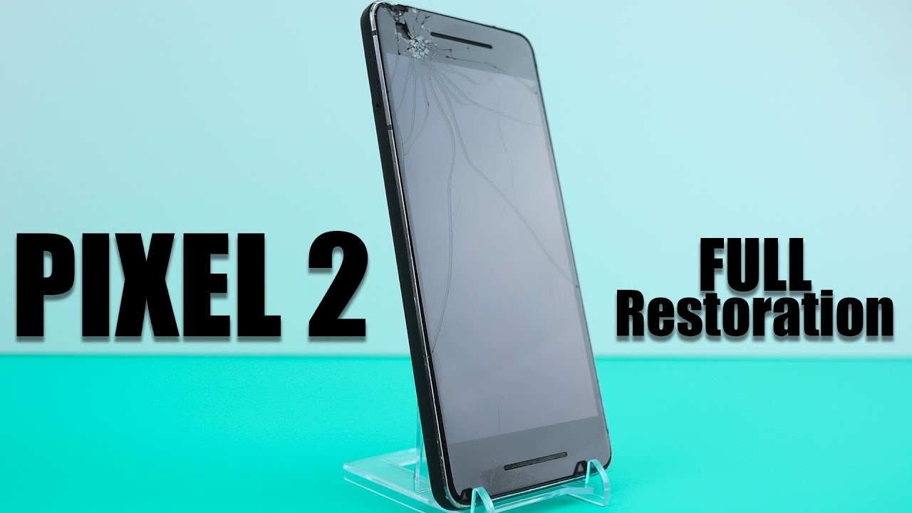 Google Pixel 2 Complete Tear-down and Restoration