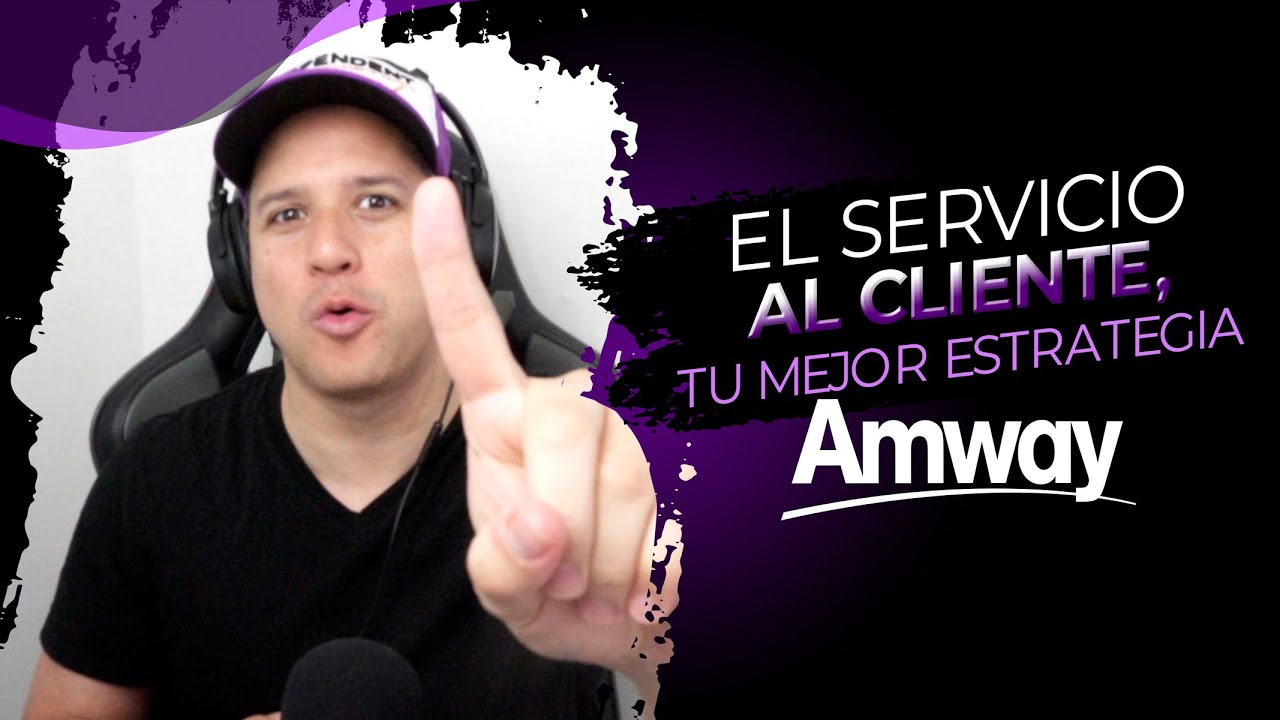 Tener CLIENTES es la mejor estrategia para CRECER en tu Negocio AMWAY - Network Marketing