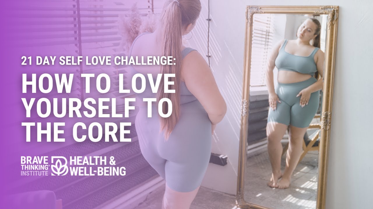 21 Day Self Love Challenge: How to Love Yourself to the Core | Jennifer Jim&eacute;nez -Health & Well-Being