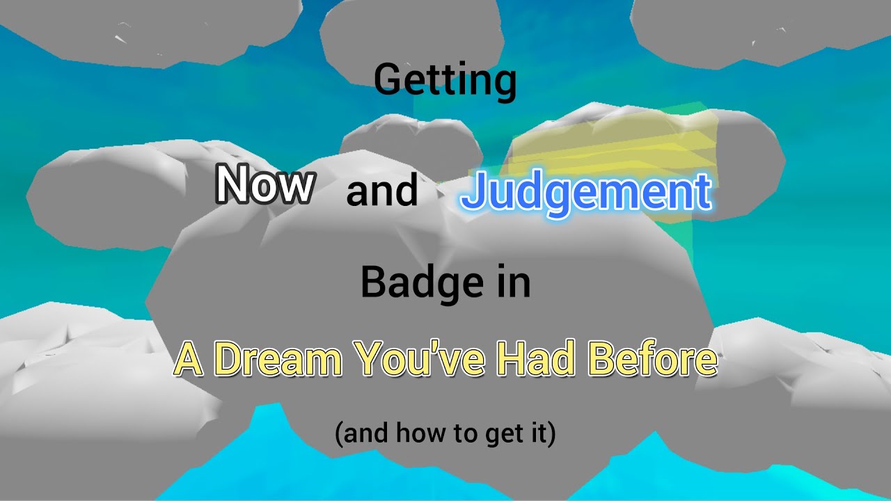 Getting Now and Judgement Badge in A Dream You've Had Before (and how to get it)