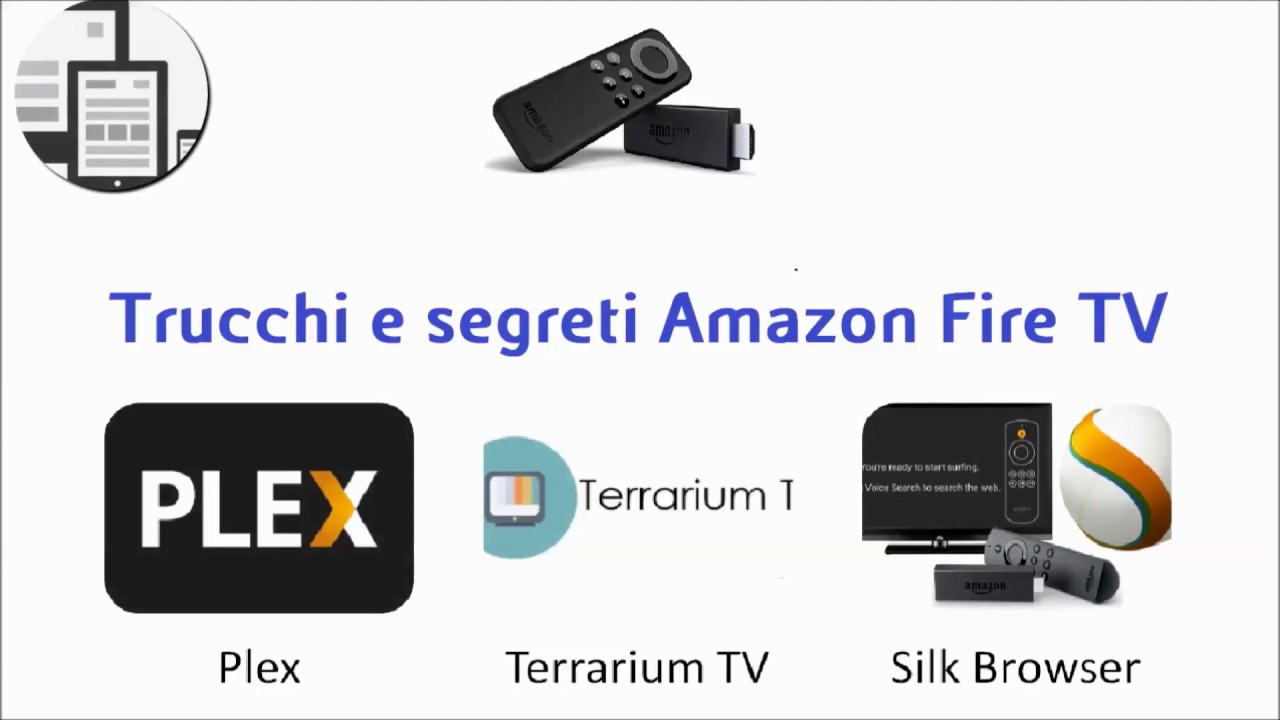 Trucchi e segreti Amazon Fire TV Stick parte 2 (Plex, Terrarium, Silk Browser)