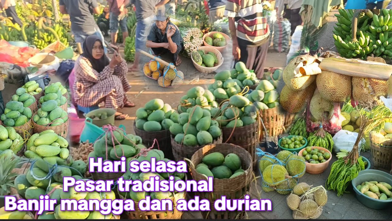 HARI SELASA BANJIR MANGGA NANGKA DAN BANYAK DURIAN DI PASAR TRADISIONAL PASREPAN PASURUAN JATIM