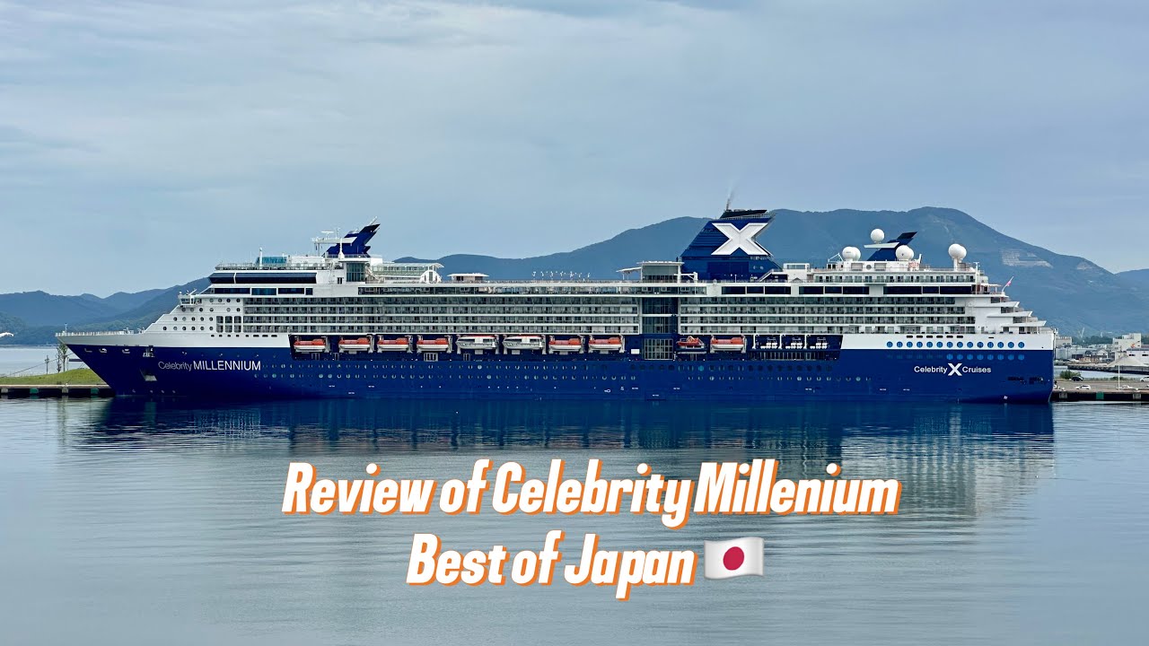 Review of Celebrity Millenium Best of Japan 12 night cruise