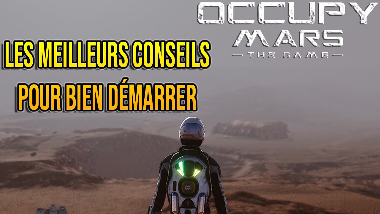 [FR] Occupy Mars: The Game : Les Meilleurs Conseils pour bien d&eacute;marrer et r&eacute;ussir sa survie sur Mars