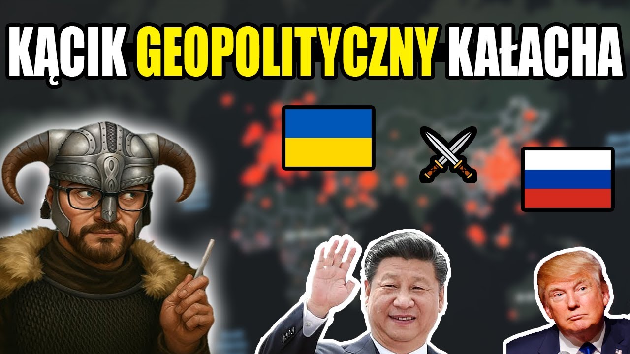 KĄCIK GEOPOLITYCZNY KAŁACHA - WOJNA NA UKRAINIE I POLITYKA MOCARSTW