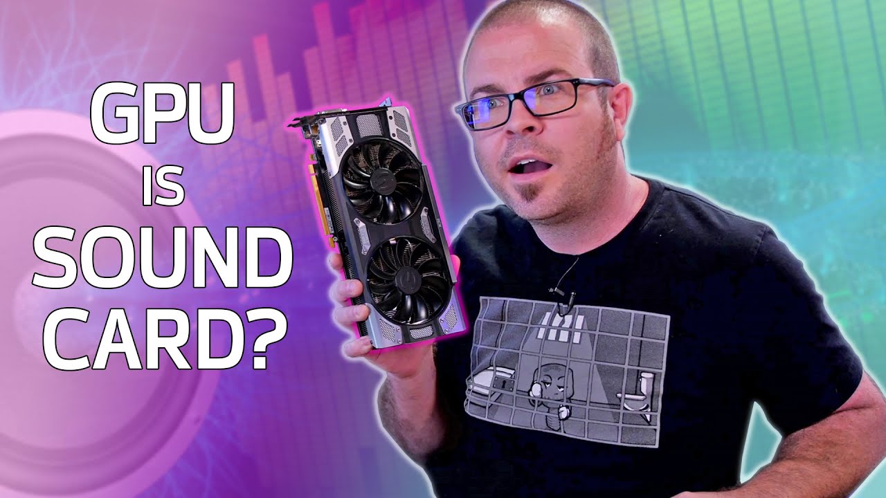 Wait&hellip; My GPU is a Sound Card? - Probing Paul #51