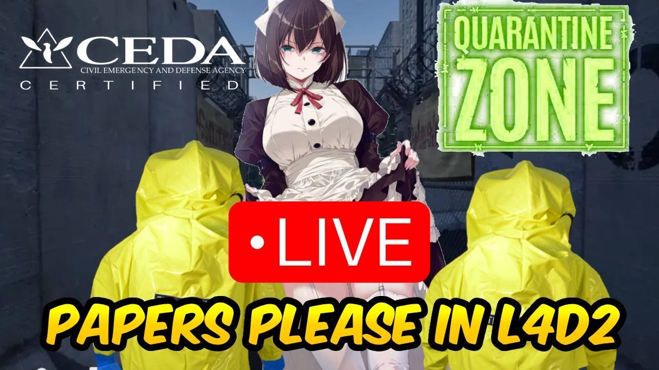 L4D2 Prequel ? Quarantine Zone - Papers Please with zombies