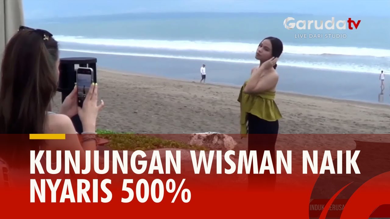 Kunjungan Wisatawan Mancanegara di Indonesia Naik Nyaris 500%