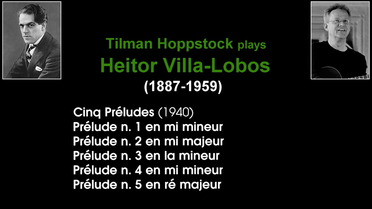 Tilman Hoppstock plays Heitor Villa-Lobos (1887-1959): 