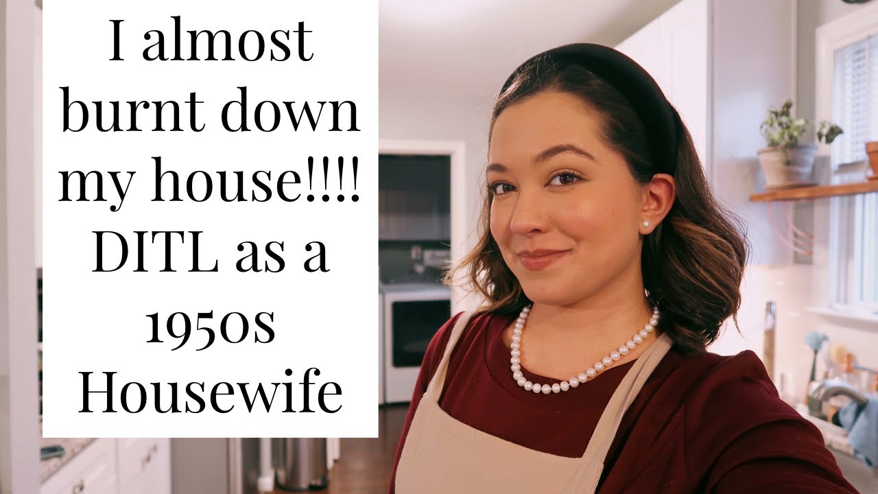 Day In The Life as a 1950s Housewife FAIL | Almost Burnt the House Down