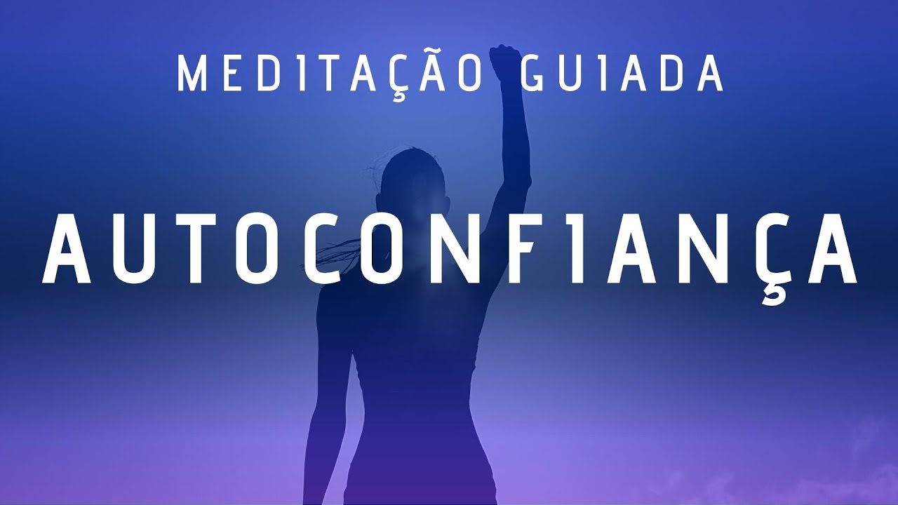 Medita&ccedil;&atilde;o Guiada - Autoconfian&ccedil;a (Reprograma&ccedil;&atilde;o Mental | Louise Hay)