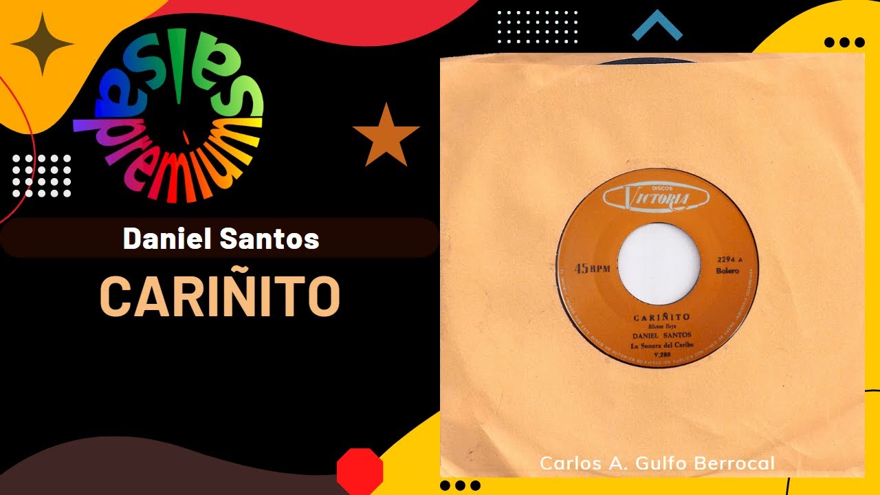 🔥Tema De Colección: CARIÑITO por DANIEL SANTOS con LA SONORA DEL CARIBE - Salsa Premium
