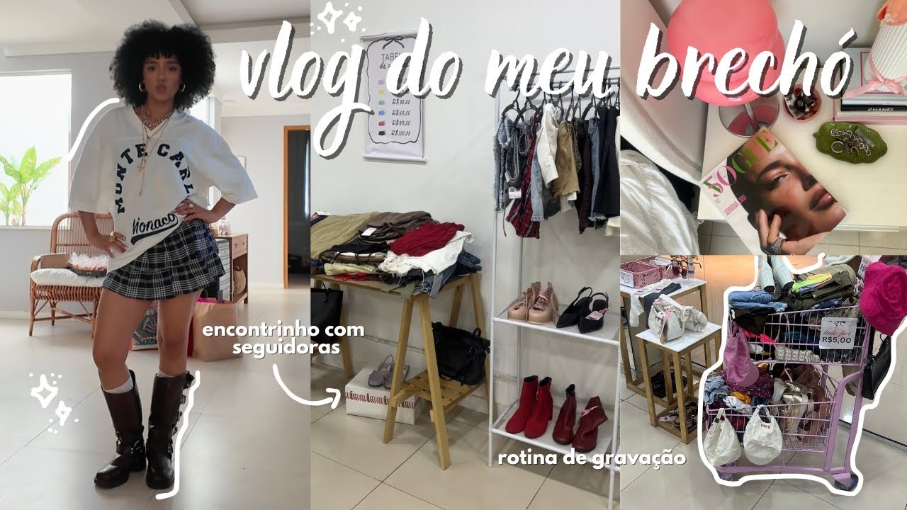 Como foi meu brechó, encontrando seguidoras & rotina de gravação